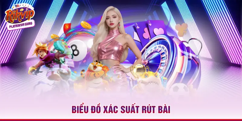 Biểu đồ xác suất rút bài
