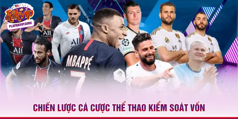 Chiến lược cá cược thể thao kiểm soát vốn